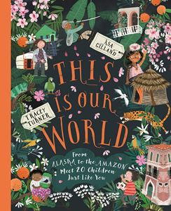 THIS IS OUR WORLD: FROM ALASKA TO THE AMAZON (PB)