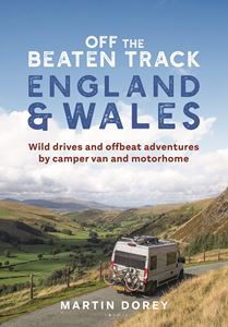 OFF THE BEATEN TRACK: ENGLAND AND WALES (CAMPERVAN)