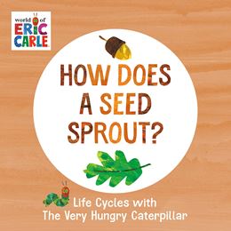 HOW DOES A SEED SPROUT (ERIC CARLE) (PENGUIN US) (BOARD)