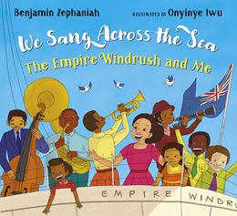 WE SANG ACROSS THE SEA: THE EMPIRE WINDRUSH
