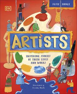 ARTISTS: INSPIRING STORIES OF THEIR LIVES AND WORKS (HB)