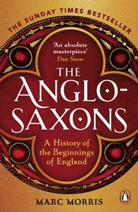 ANGLO SAXONS: A HISTORY OF THE BEGINNINGS OF ENGLAND (PB)