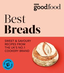 BBC GOOD FOOD: BEST BREADS
