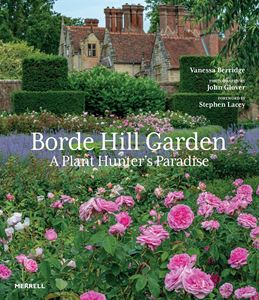 BORDE HILL GARDEN: A PLANT HUNTERS PARADISE (HB)