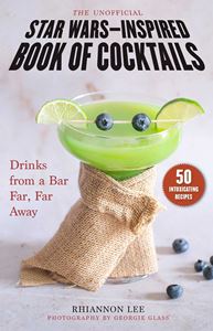 UNOFFICIAL STAR WARS INSPIRED BOOK OF COCKTAILS