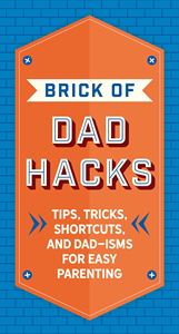 BRICK OF DAD HACKS (APPLESAUCE PRESS)