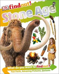 DK FIND OUT: STONE AGE
