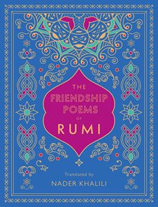 FRIENDSHIP POEMS OF RUMI (NADER KHALILI) (HB)