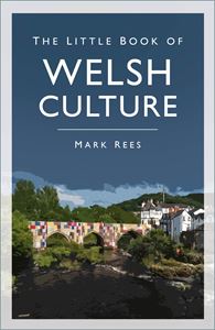 LITTLE BOOK OF WELSH CULTURE