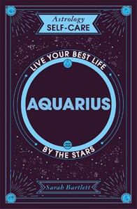 ASTROLOGY SELF CARE: AQUARIUS