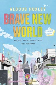 BRAVE NEW WORLD: A GRAPHIC NOVEL (HB)