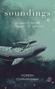 SOUNDINGS: JOURNEYS IN THE COMPANY OF WHALES