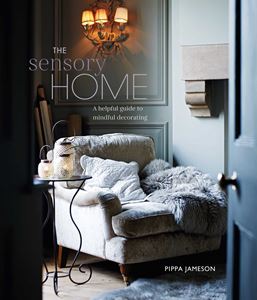 SENSORY HOME: A HELPFUL GUIDE TO MINDFUL DECORATING (HB)