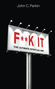 FUCK IT: THE ULTIMATE SPIRITUAL WAY (PB)