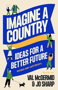 IMAGINE A COUNTRY: IDEAS FOR A BETTER FUTURE (PB)
