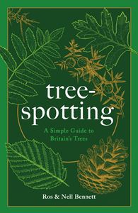 TREE SPOTTING: A SIMPLE GUIDE TO BRITAINS TREES (HB)