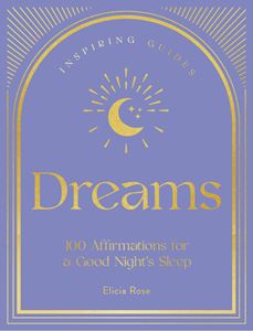 DREAMS: 100 AFFIRMATIONS FOR A GOOD NIGHTS SLEEP (HB)