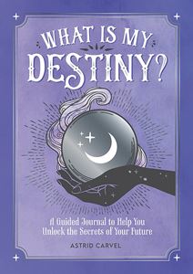 WHAT IS MY DESTINY: A GUIDED JOURNAL (PB)