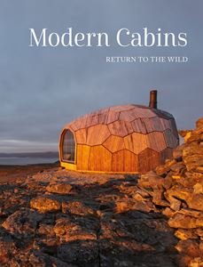 MODERN CABINS: RETURN TO THE WILD (IMAGES) (HB)