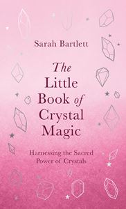 LITTLE BOOK OF CRYSTAL MAGIC (HB)