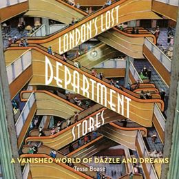 LONDONS LOST DEPARTMENT STORES (SAFE HAVEN)