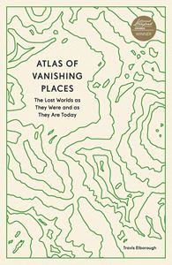 ATLAS OF VANISHING PLACES (PB)