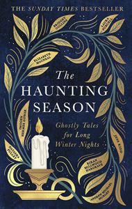 HAUNTING SEASON: GHOSTLY TALES FOR LONG WINTER NIGHTS (PB)