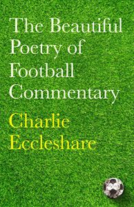 BEAUTIFUL POETRY OF FOOTBALL COMMENTARY (HB)
