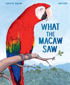 WHAT THE MACAW SAW (HB)