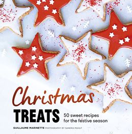 CHRISTMAS TREATS: 50 SWEET RECIPES FOR THE FESTIVE SEASON