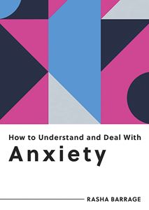HOW TO UNDERSTAND AND DEAL WITH ANXIETY (PB)