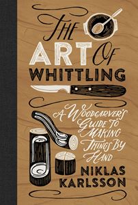 ART OF WHITTLING (HB) (NEW)