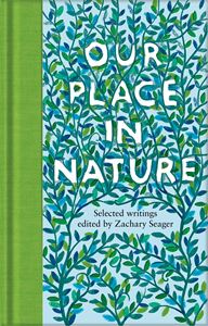 OUR PLACE IN NATURE: SELECTED WRITINGS (COLLECTORS LIBRARY)