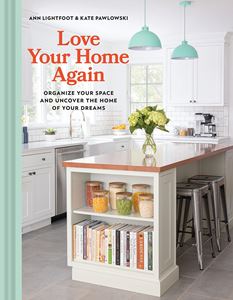 LOVE YOUR HOME AGAIN: ORGANIZE YOUR SPACE (HB)
