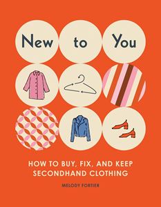 NEW TO YOU: HOW TO BUY FIX AND KEEP CLASSIC CLOTHING (PB)