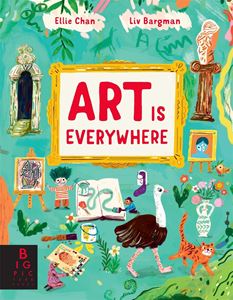 ART IS EVERYWHERE (BIG PICTURE PRESS) (HB)
