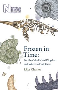 FROZEN IN TIME (FOSSILS OF GREAT BRITAIN)
