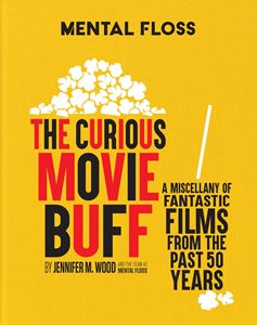 MENTAL FLOSS: THE CURIOUS MOVIE BUFF (HB)