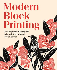 MODERN BLOCK PRINTING: OVER 15 PROJECTS (PB)