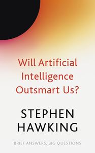 WILL ARTIFICIAL INTELLIGENCE OUTSMART US