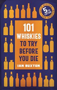 101 WHISKIES TO TRY BEFORE YOU DIE (5TH ED)
