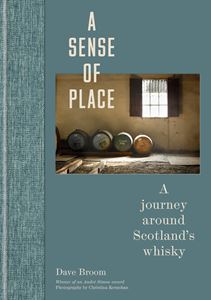 SENSE OF PLACE: A JOURNEY AROUND SCOTLANDS WHISKY (HB)