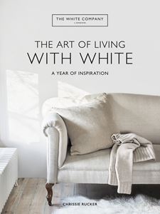 ART OF LIVING WITH WHITE (THE WHITE COMPANY) (HB)