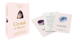 CRYSTALS FOR BEGINNERS: 50 CRYSTAL CARDS