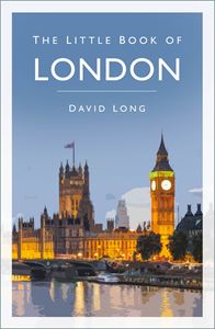 LITTLE BOOK OF LONDON (HISTORY PRESS) (PB)