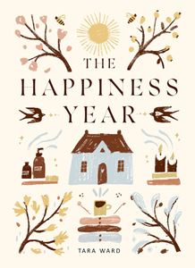 HAPPINESS YEAR: HOW TO FIND JOY IN EVERY SEASON (HB)