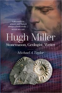HUGH MILLER: STONEMASON GEOLOGIST WRITER (2ND ED)