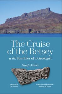 CRUISE OF THE BETSEY AND RAMBLES OF A GEOLOGIST (2ND ED)