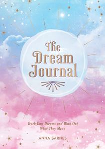 DREAM JOURNAL: TRACK YOUR DREAMS/ WHAT THEY MEAN (PB)