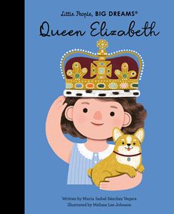 LITTLE PEOPLE BIG DREAMS: QUEEN ELIZABETH (HB)